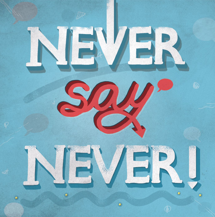 Never Say Never Typographic Quote