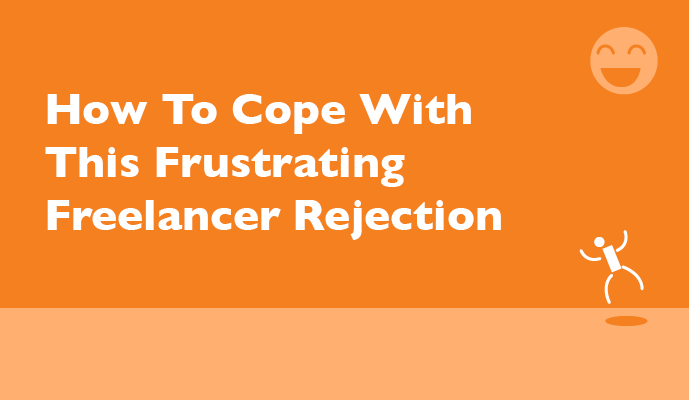 How To Cope With Freelancer Rejection