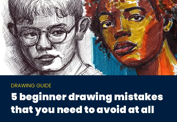 5 beginner drawing mistakes that you need to avoid at all costs